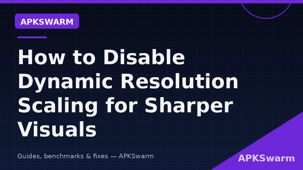 Split graphic showing a game scene soft under dynamic resolution versus sharp at a fixed render scale, branded APKSwarm
