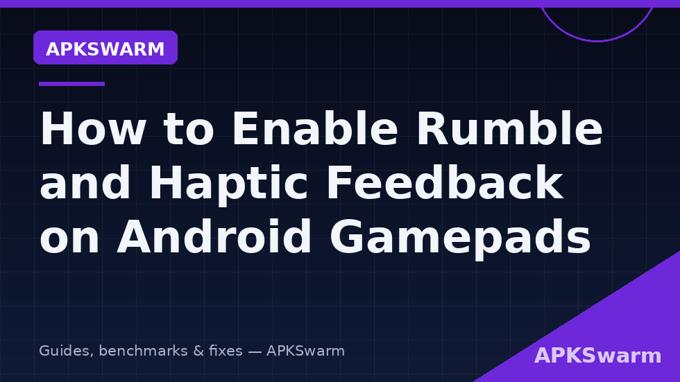 Enable rumble haptic feedback on an Android gamepad with vibration test and mode selection