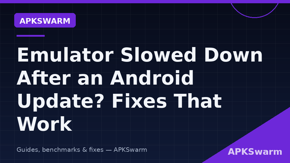 Timeline graphic of an Android update followed by emulator slowdown causes: shader rebuild, storage grant and reset settings, branded APKSwarm