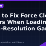 How to Fix Force Close Errors When Loading High-Resolution Games