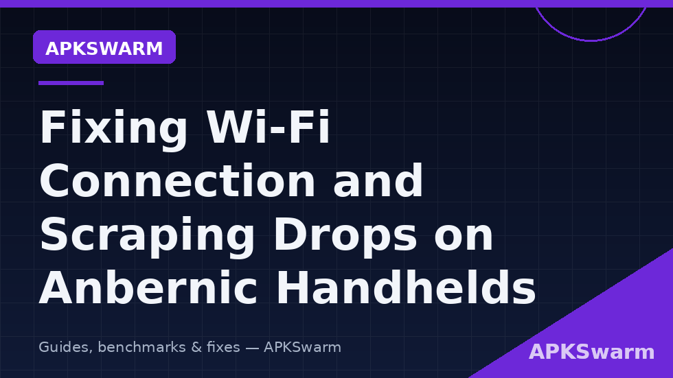 Anbernic handheld losing Wi-Fi during a scrape — fix wifi connection drop anbernic handheld router settings