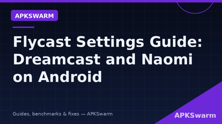 Flycast Settings Guide: Dreamcast and Naomi on Android